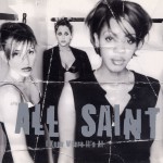 All Saints / I Know Where It's At