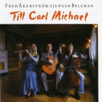 Fred Åkerström Sjunger Bellman Till Carl Michael详情