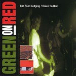 Gas Food Lodging / Green On Red详情