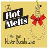 The Hot Melts (I Wish I Had) Never Been In Love 试听