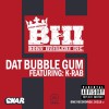 K-Rab Presents BHI Dat Bubble Gum (Album Version) 试听