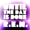 Until The Day Is Done (Int'l 2-Track DMD)