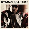 E-40 Got Rich Twice [Feat. Turf Talk] (Album Version) 试听