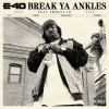 E-40 Break Ya Ankles [feat. Shawty Lo] (Album Version) 试听