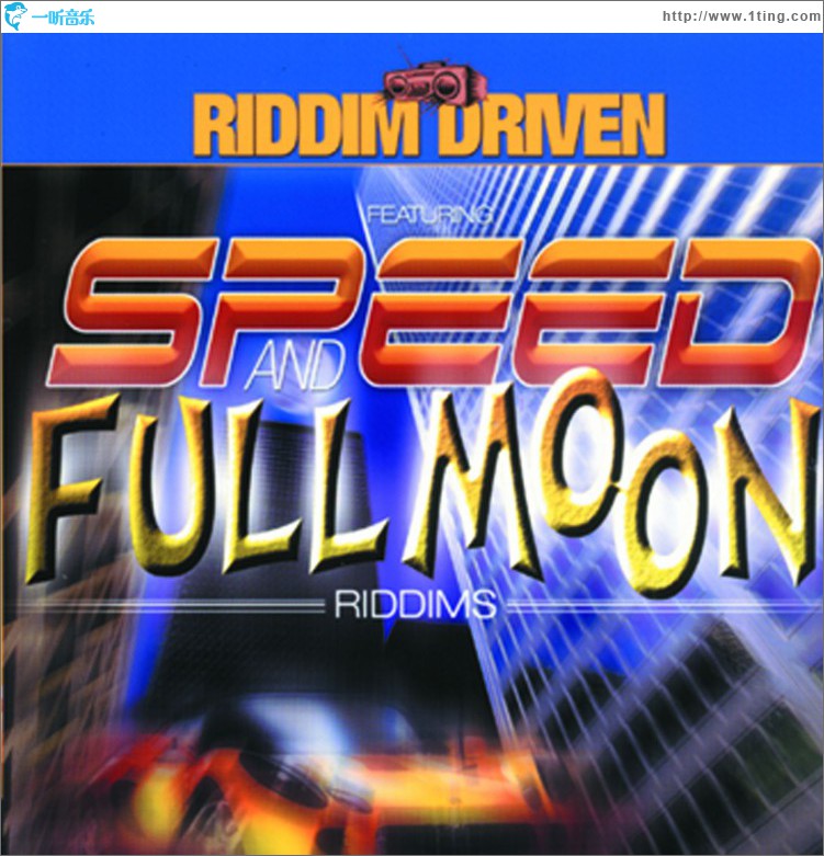 Riddim Driven: Speed and Full Moon