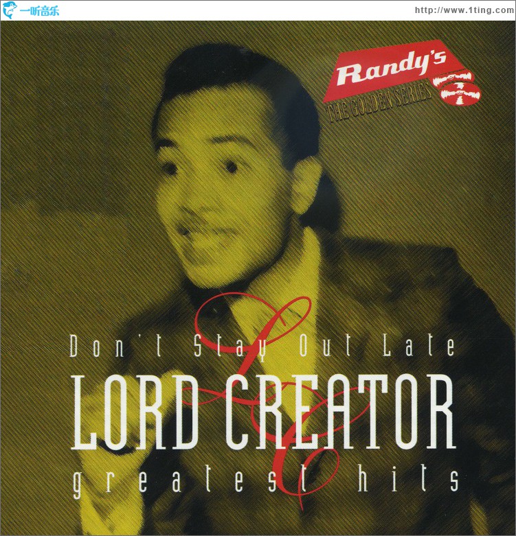 Don't Stay Out Late/ Lord Creator Greatest Hits