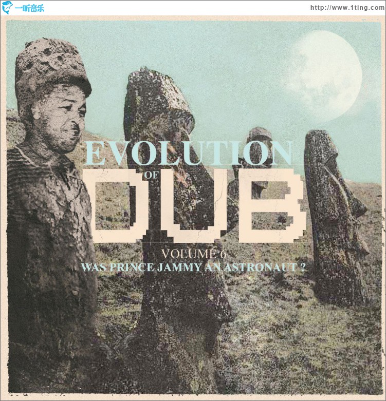 Evolution Of Dub Vol. 6 - Was Prince Jammy an Astronaut?