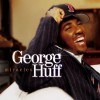 George Huff Only Love (LP Version) 试听