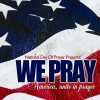We Pray [as recorded for National Day Of Prayer]