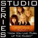 How You Live [Turn Up The Music] [Studio Series Performance Track]