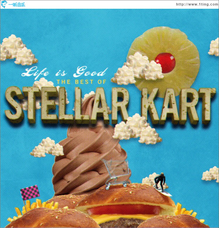 Life Is Good: The Best Of Stellar Kart