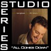 All Comes Down [Studio Series Performance Track]