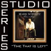 Time That Is Left [Studio Series Performance Track]