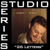 26 Letters [Studio Series Performance Track]