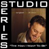 The Man I Want To Be [Studio Series Performance Track]