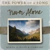 Never Alone: Songs of Hope & Comfort