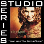 Your Love Will Get Me There [Studio Series Performance Track]详情