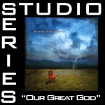 Our Great God [Studio Series Performance Track]详情