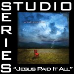 Jesus Paid It All [Studio Series Performance Track]详情