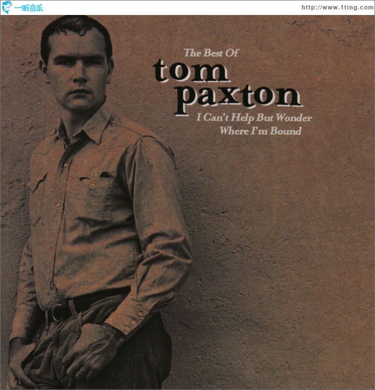 The Best Of Tom Paxton: I Can't Help Wonder Wher I'm Bound: The Elektra Years (U