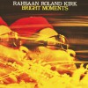 Rahsaan Roland Kirk Introduction (LP Version) 试听