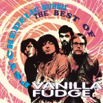 Psychedelic Sundae: The Best Of Vanilla Fudge详情