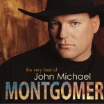 The Very Best Of John Michael Montgomery (US Release)详情