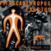 Charles Mingus Pithecanthropus Erectus (LP Version) 试听