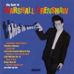 This Is Easy: The Best Of Marshall Crenshaw (US Release)详情