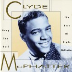 Deep Sea Ball - The Best Of Clyde McPhatter (US Release)详情