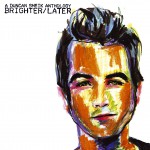 Brighter/Later: A Duncan Sheik Anthology详情
