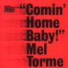 Mel Torme Comin' Home Baby (LP Version) 试听