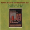 Herbie Mann & The Bill Evans Trio Nirvana (LP Version) 试听