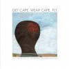 Get Cape. Wear Cape. Fly The Chronicles Of A Bohemian Teenager [Part One] [Album Version] 试听