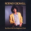 Rodney Crowell Here Come The 80's (LP Version) 试听