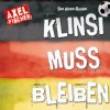 Die Klinsi-Hymne: Klinsi bleib für immer (Single Mix)