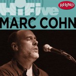 Rhino Hi-Five: Marc Cohn详情