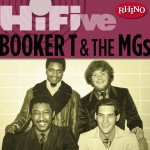 Rhino Hi-FIve: Booker T. & The MG's (US Release)详情