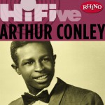 Rhino Hi-Five: Arthur Conley (US Release)详情