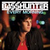 BassHunter Every Morning (Radio Edit) 试听