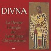 Divine Liturgie de St Jean Chrysostome