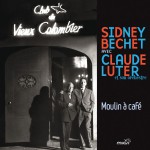Sidney Bechet avec Claude Luter et son orchestre - Moulin à Café详情