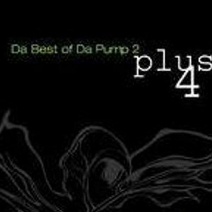 Da Pump 正版专辑da Best Of Da Pump 2 Plus 4 全碟免费试听下载 Da Pump 专辑da Best Of Da Pump 2 Plus 4lrc滚动歌词 铃声 一听音乐网