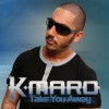 K.Maro Take You Away [Radio Edit] 试听
