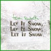 Tomi Swick Let It Snow, Let It Snow, Let It Snow 试听