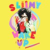 Sliimy Wake Up 试听