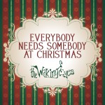 Everybody Needs Somebody At Christmas