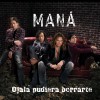 Maná Ojala Pudiera Borrarte 试听
