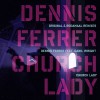 Dennis Ferrer Church Lady (Rodamaal Dub Remix) [feat. Daniele] 试听