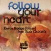 Kevin Hedge (blaze) Follow Your Heart (feat. Rick Galactik (DJN Project) [Heart Mix] 试听
